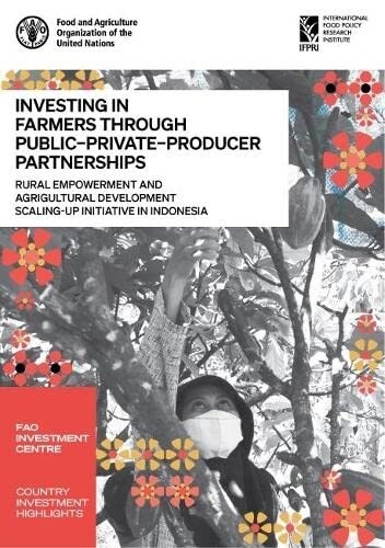 Investing in farmers through public-private-producer partnerships : Rural Empowerment and Agricultural Development Scaling-up Initiative in Indonesia (Paperback)