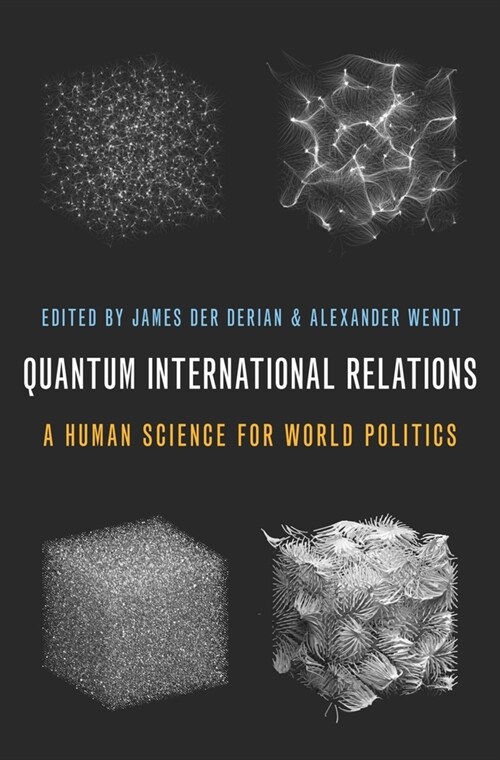 Quantum International Relations: A Human Science for World Politics (Paperback)