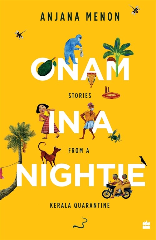 Onam in a Nightie: Stories from a Kerala Quarantine (Paperback)