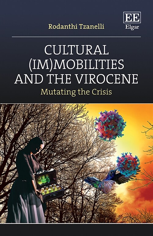 Cultural (Im)mobilities and the Virocene : Mutating the Crisis (Hardcover)