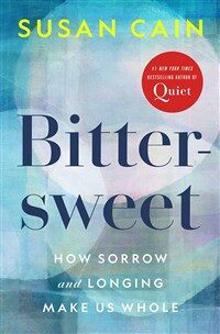 Bittersweet : How Sorrow and Longing Make Us Whole (Paperback)