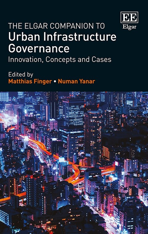 The Elgar Companion to Urban Infrastructure Governance : Innovation, Concepts and Cases (Hardcover)