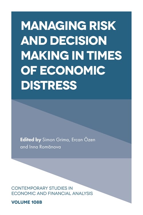 Managing Risk and Decision Making in Times of Economic Distress (Hardcover)