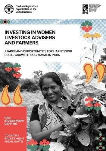 Investing in women livestock advisers and farmers : Jharkhand Opportunities for Harnessing Rural Growth Programme in India (Paperback)
