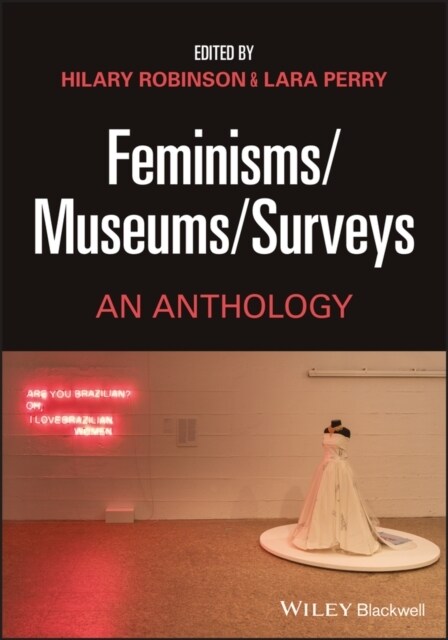 Feminisms/Museums/Surveys : An Anthology (Paperback)