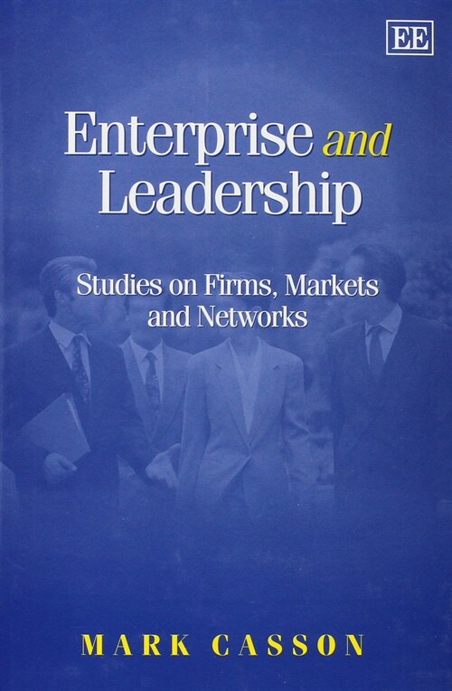 Enterprise and Leadership : Studies on Firms, Markets and Networks (Hardcover)