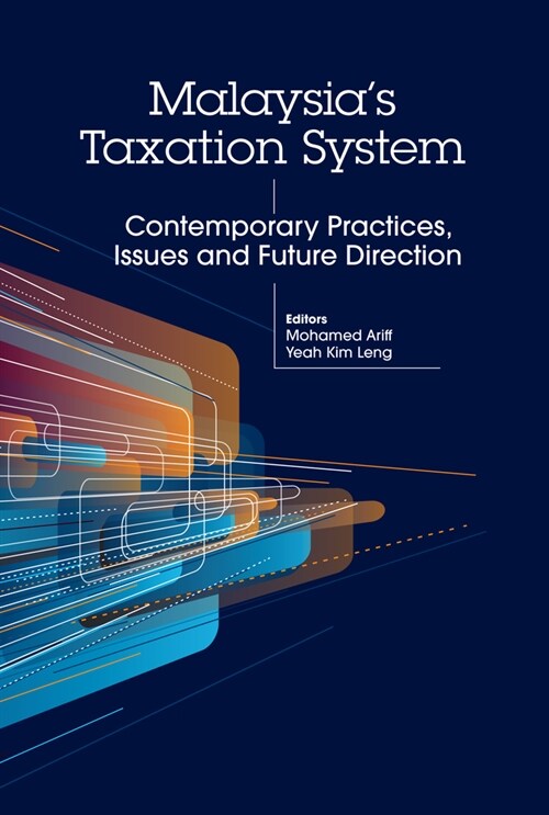Malaysias Taxation System: Contemporary Practices, Issues and Future Direction (Hardcover)