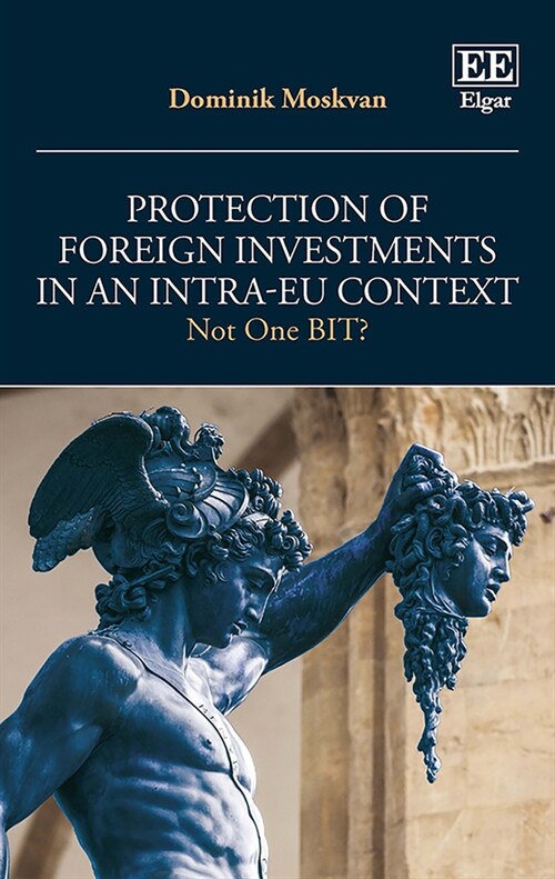 Protection of Foreign Investments in an Intra-EU Context : Not One BIT? (Hardcover)