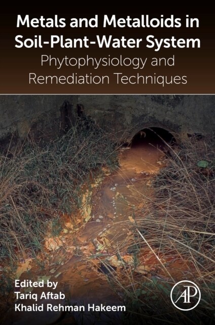 Metals and Metalloids in Soil-Plant-Water Systems : Phytophysiology and Remediation Techniques (Paperback)