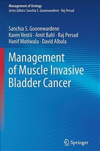 Management of Muscle Invasive Bladder Cancer (Paperback)