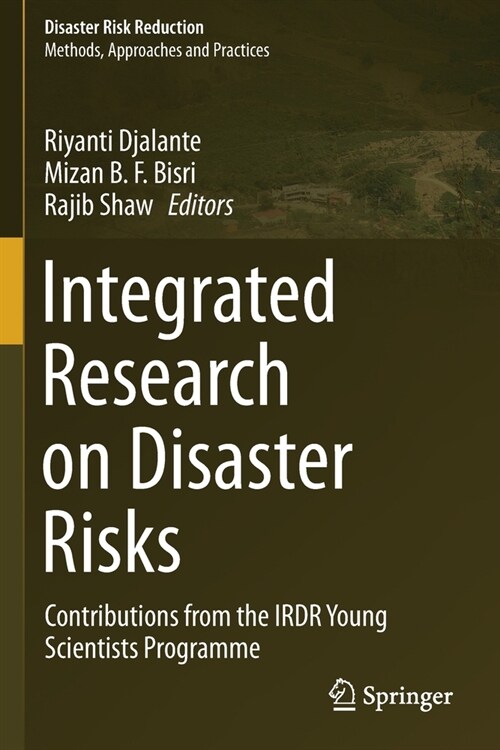 Integrated Research on Disaster Risks: Contributions from the IRDR Young Scientists Programme (Paperback)
