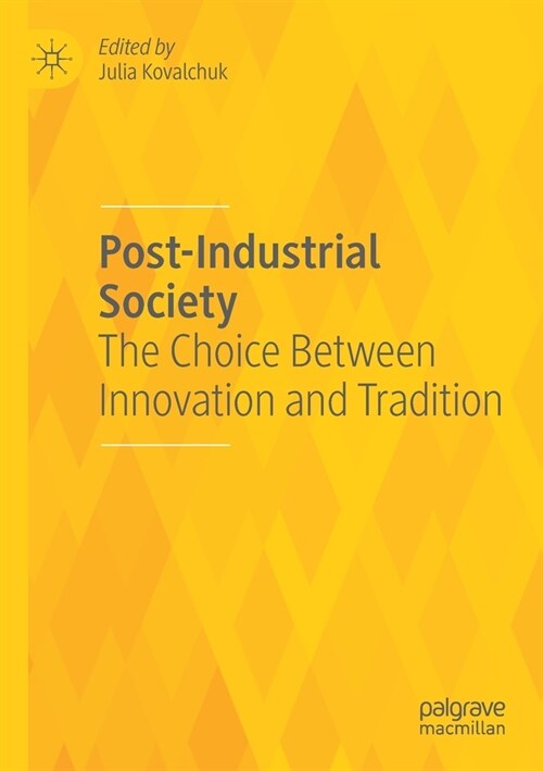 Post-Industrial Society: The Choice Between Innovation and Tradition (Paperback)