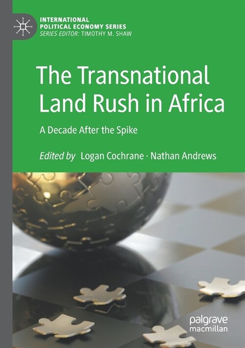 The Transnational Land Rush in Africa: A Decade After the Spike (Paperback)