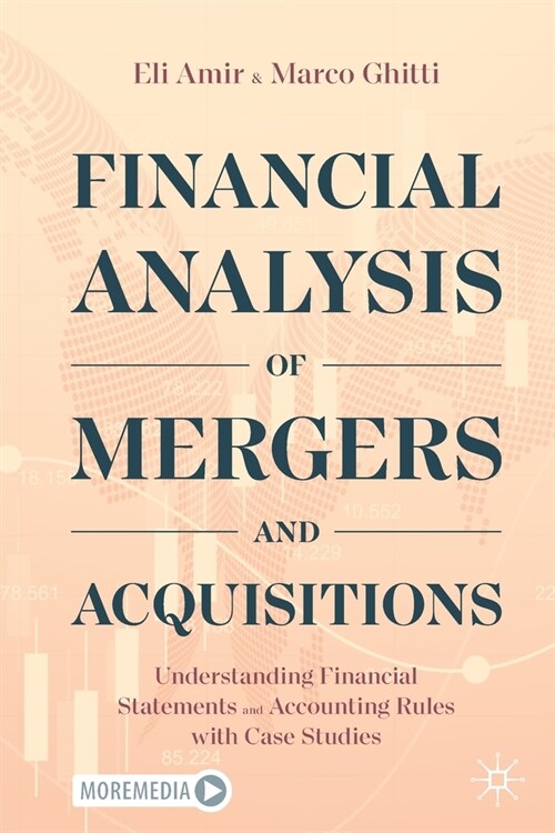 Financial Analysis of Mergers and Acquisitions: Understanding Financial Statements and Accounting Rules with Case Studies (Paperback)