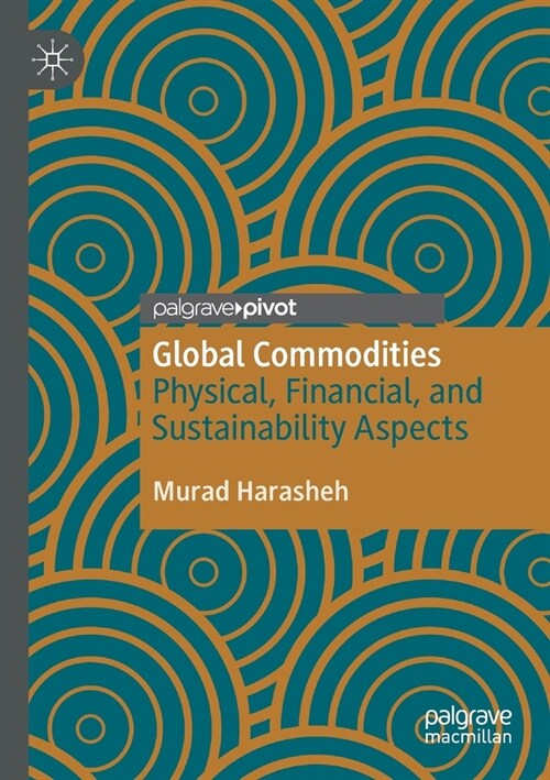 Global Commodities: Physical, Financial, and Sustainability Aspects (Paperback)