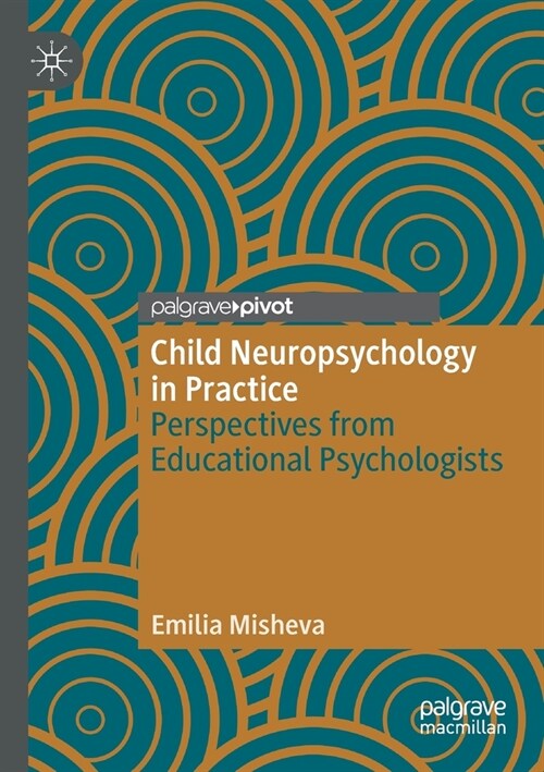 Child Neuropsychology in Practice: Perspectives from Educational Psychologists (Paperback)