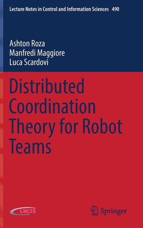 Distributed Coordination Theory for Robot Teams (Hardcover)