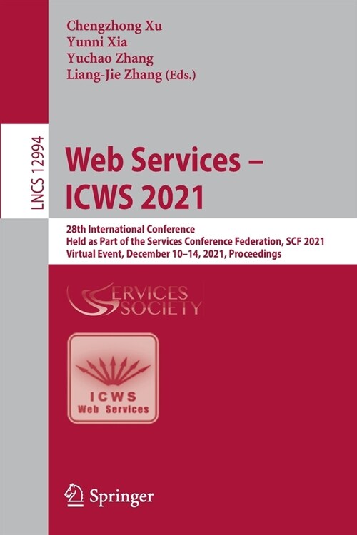 Web Services - ICWS 2021: 28th International Conference, Held as Part of the Services Conference Federation, SCF 2021, Virtual Event, December 1 (Paperback)