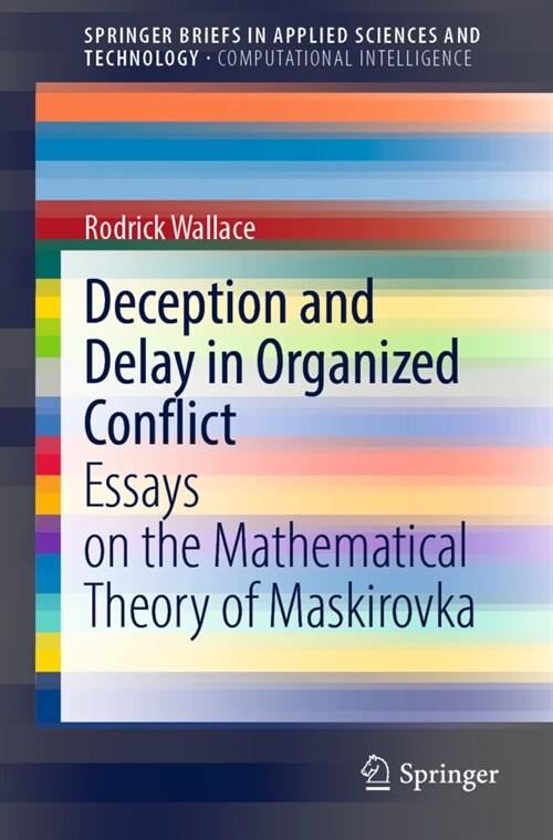 Deception and Delay in Organized Conflict: Essays on the Mathematical Theory of Maskirovka (Paperback)
