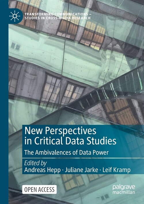 New Perspectives in Critical Data Studies: The Ambivalences of Data Power (Paperback)