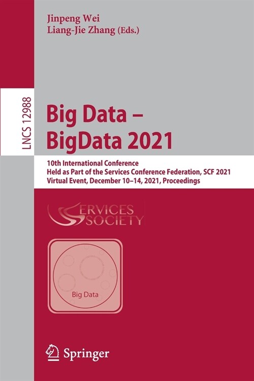 Big Data - BigData 2021: 10th International Conference, Held as Part of the Services Conference Federation, SCF 2021, Virtual Event, December 1 (Paperback)