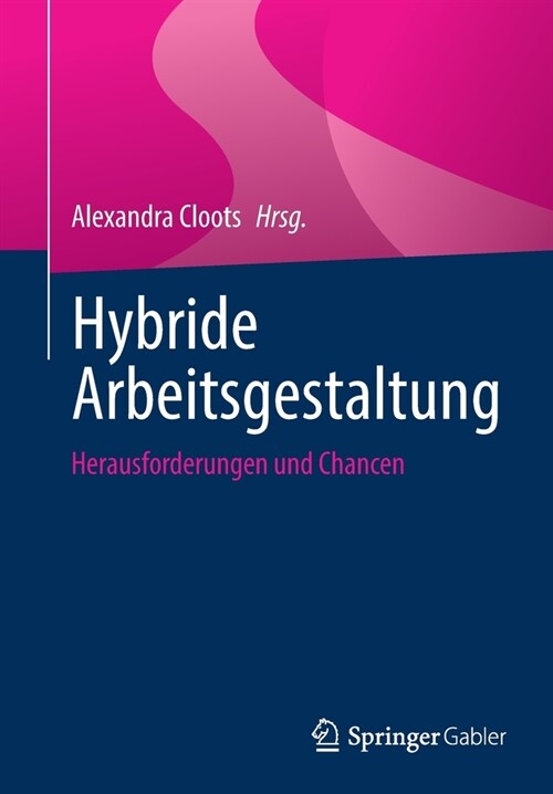 Hybride Arbeitsgestaltung: Herausforderungen Und Chancen (Paperback, 1. Aufl. 2022)