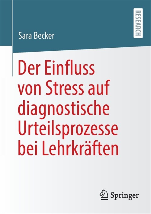 Der Einfluss von Stress auf diagnostische Urteilsprozesse bei Lehrkr?ten (Paperback)