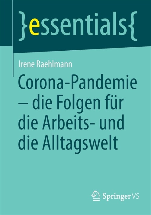 Corona-Pandemie - die Folgen f? die Arbeits- und die Alltagswelt (Paperback)