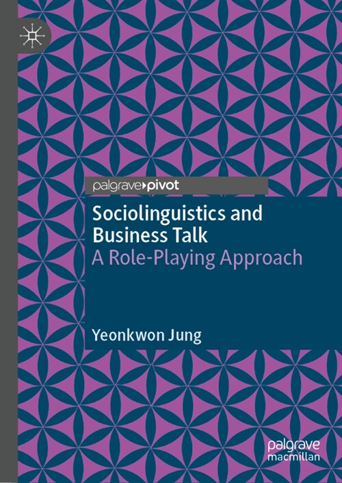 Sociolinguistics and Business Talk: A Role-Playing Approach (Hardcover)
