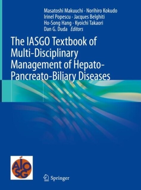 The IASGO Textbook of Multi-Disciplinary Management of Hepato-Pancreato-Biliary Diseases (Hardcover)