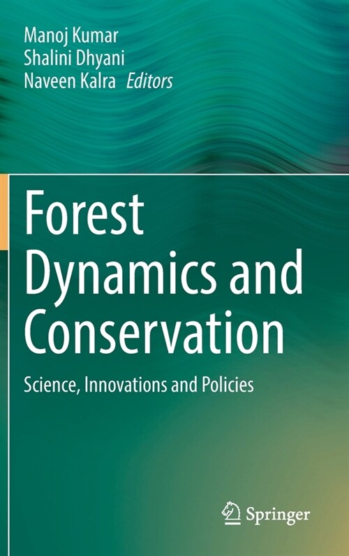 Forest Dynamics and Conservation: Science, Innovations and Policies (Hardcover)