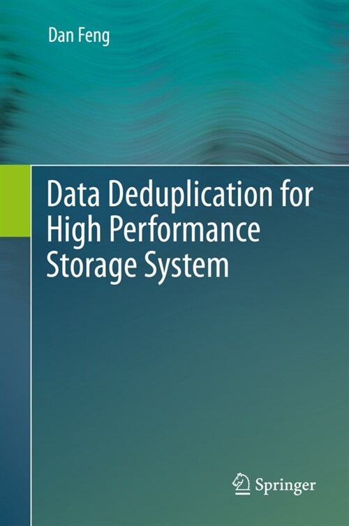 Data Deduplication for High Performance Storage System (Hardcover)