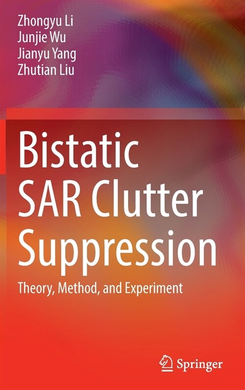 Bistatic SAR Clutter Suppression: Theory, Method, and Experiment (Hardcover)