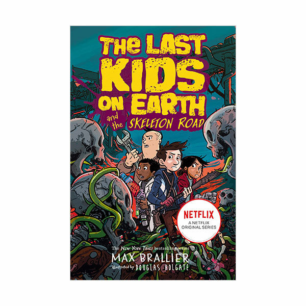 The Last Kids on Earth #6 : The Last Kids on Earth and the Skeleton Road (Paperback, 영국판)