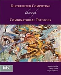 Distributed Computing Through Combinatorial Topology (Paperback)
