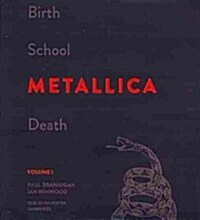 Birth School Metallica Death, Volume 1 (Audio CD)