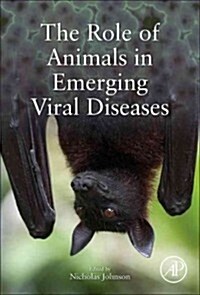 The Role of Animals in Emerging Viral Diseases (Hardcover)