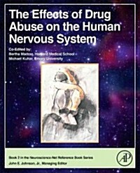 The Effects of Drug Abuse on the Human Nervous System (Hardcover, 1st)