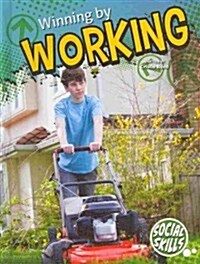 Winning by Working (Library Binding)