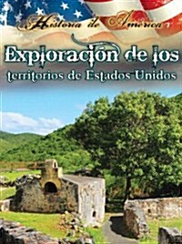 Exploraci? de Los Territorios de Estados Unidos: Exploring the Territories of the United States (Paperback)