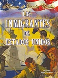 Los Inmigrantes de Estados Unidos: Immigrants to America (Paperback)