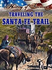 Traveling the Santa Fe Trail (Paperback)