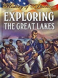 Exploring the Great Lakes (Library Binding)