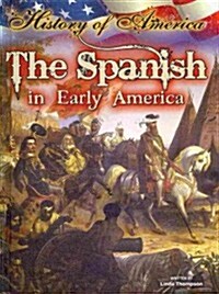 The Spanish in Early America (Library Binding)