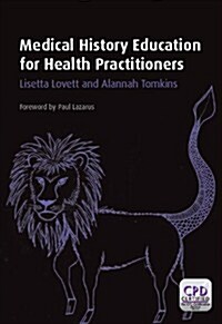 Medical History Education for Health Practitioners (Paperback, 1 New ed)