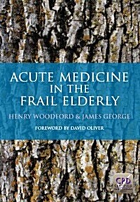 Acute Medicine in the Frail Elderly (Paperback)