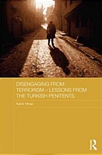 Disengaging from Terrorism – Lessons from the Turkish Penitents (Hardcover)