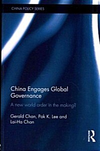 China Engages Global Governance : A New World Order in the Making? (Paperback)