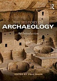 The History of Archaeology : An Introduction (Paperback)
