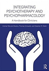 Integrating Psychotherapy and Psychopharmacology : A Handbook for Clinicians (Paperback)